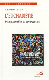 EUCHARISTIE Transformation et Communion